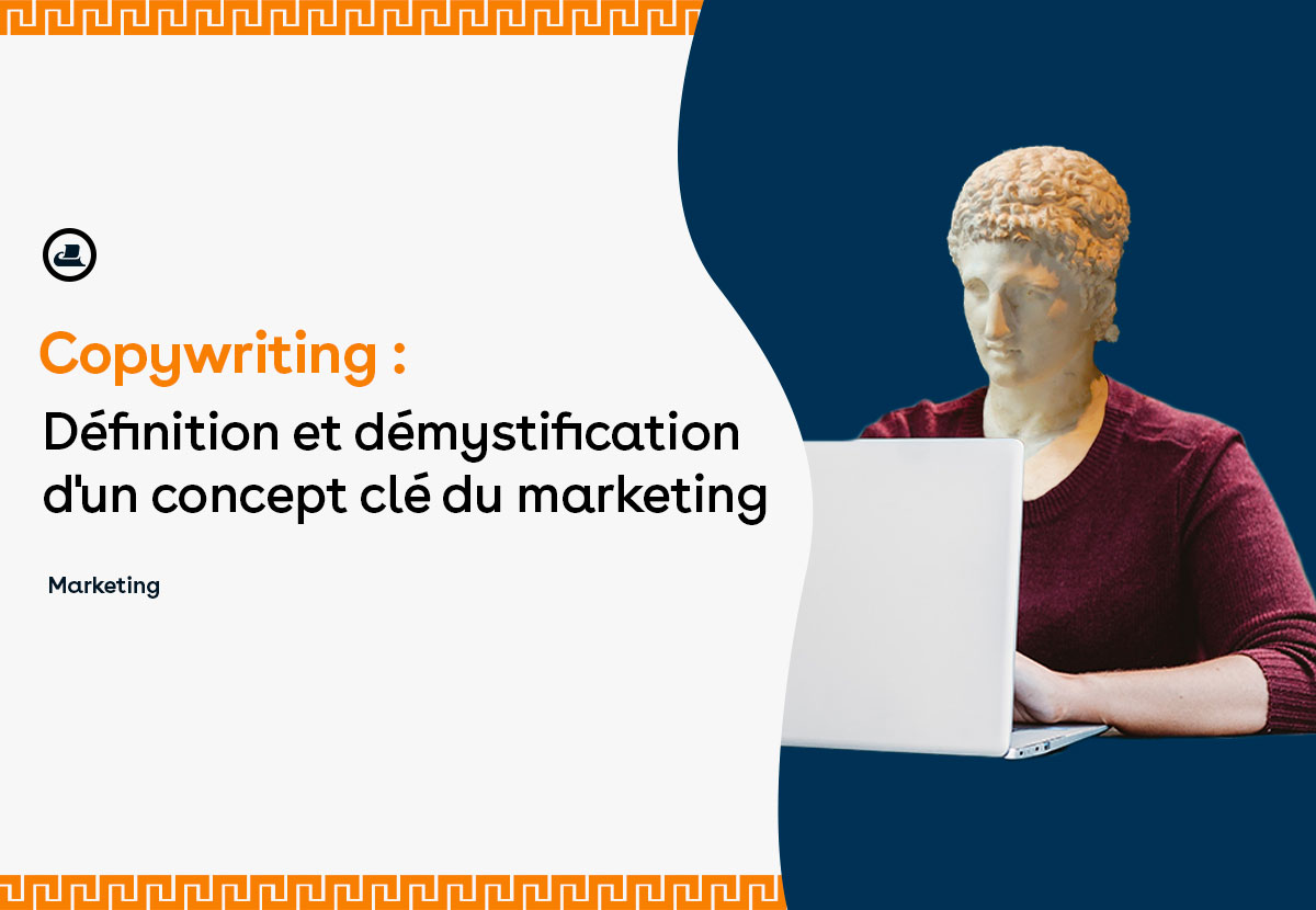 Copywriting : définition et démystification d'un concept clé du marketing